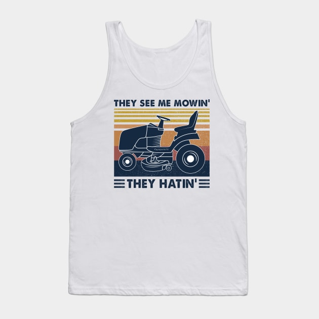 Lawn Mower They See Me Mowin’ They Hatin’ Vintage Shirt Tank Top by Krysta Clothing